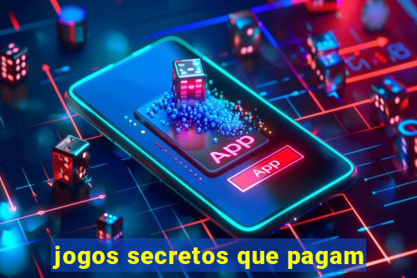 jogos secretos que pagam